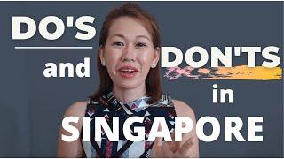 DO'S AND DON'TS IN SINGAPORE