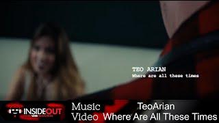 TeoArian - Where Are All These Times | Official Video Clip