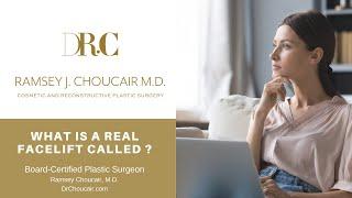 What is a Real Facelift Called? | Ramsey J. Choucair, MD | Dallas, Tx | Ph: 214-389-9797