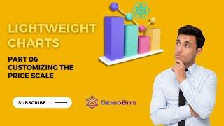 Lightweight Charts Tutorial -  Customise the Price Scale | Trading View | Geniobits