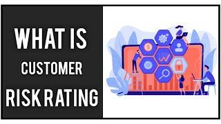 What is Customer Risk Rating | Risk Factors to Consider | Who Performs the Risk Rating - KYC Lookup