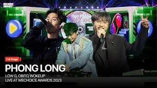 PHONG LONG - LOW G, OBITO, WOKEUP I Live at WeChoice Awards 2023