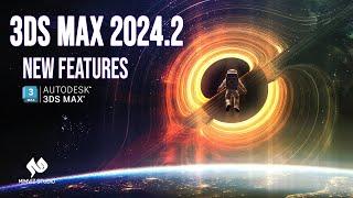 3Ds Max 2024.2 | New Features