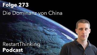 RestartThinking-Podcast Folge 273 - Die Dominanz von China