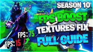 Fortnite Season 10 FPS Boost and Textures Fix Full Guide 2019