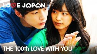 The 100th Love with You | Full Japanese Romantic Movie [ENG SUB]