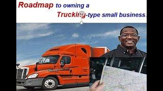 Trucking: Roadmap to Starting Your Own Trucking Company