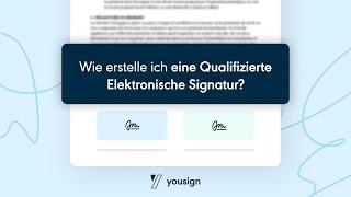 Wie erstelle ich eine Qualifizierte Elektronische Signatur?