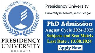 Presidency University New PhD Admission 2024-2025 // August Cycle // Ongoing PhD Admission 2024