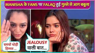 Falaq Naaz Blast Manisha Rani's Fans For Targeting Her, Says ' Chamche Log Tumko Block..'