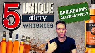 These whiskies aren't for beginners | 5 Unique DIRTY Whiskies