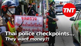 Thai police at checkpoints. Dos and Don'ts - what if they ask for money?