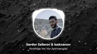 Sardor Safarov ft. Isakxanov - Yorimga Yor Yor Aytmanglar (Official Audio)