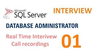 Real time MS SQL Server DBA Experienced Interview Questions and Answers - Interview 1
