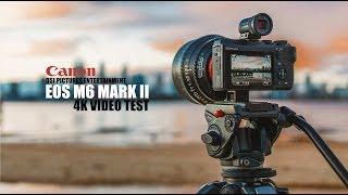 Canon M6 Mark II Cinematic 4K Video Test