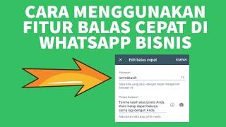 Cara Menggunakan Fitur Balas Cepat di Whatsapp Business