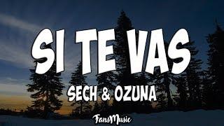 Sech, Ozuna - Si Te Vas (Letra/Lyrics)