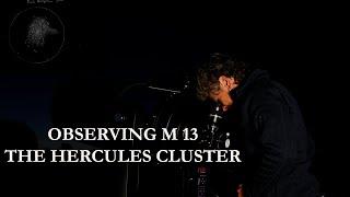 OBSERVING M 13 THE HERCULES CLUSTER