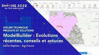 [Live+] SIG 2022 - ModelBuilder : Evolutions récentes, conseils et astuces