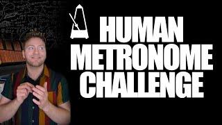 Human Metronome Challenge