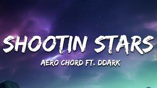 Aero Chord ft. DDARK - Shootin Stars (Lyrics)