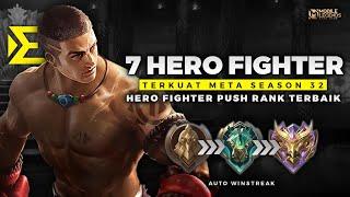 WAJIB PUNYA ! 7 HERO FIGHTER TERKUAT META SEASON 32 - Hero Push Rank Auto Winstreak Cuy !