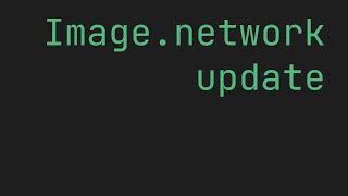 FLUTTER Image.network update