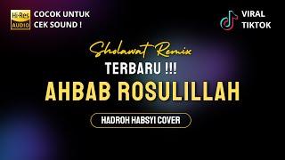 Ahbab Rosulillah -  HD Audio | Lyrics | Hadroh Version - Variasi Terbaru