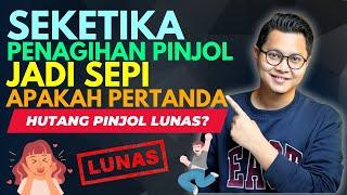 SEKETIKA PENAGIHAN PINJOL SEPI, APAKAH PERTANDA HUTANG PINJOL LUNAS?