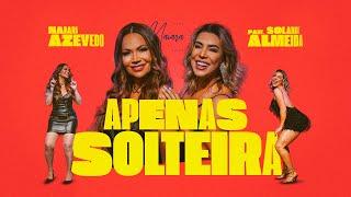 Naiara Azevedo  - Apenas solteira feat Solange Almeida