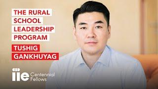 IIE Centennial Fellow: Tushig Gankhuyag