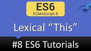 ECMAScript 6 Tutorials - Lexical "This" #8