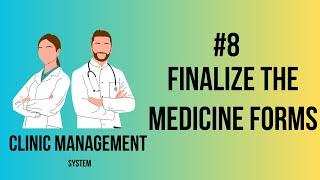 Clinic Management System | Finalize the Medicine Forms| Part-8