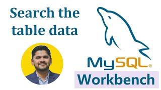 How to search the table data for any value in MySQL Workbench | AmitThinks