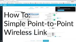 Ubiquiti AirOS 8 Setup Point to Point Wireless Link (Wireless Bridge)
