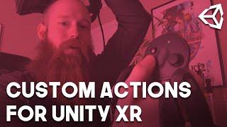 Custom Input Actions for Unity XR