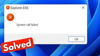 Fix explorer.exe system call failed error in windows 11/10 | Problem Solved