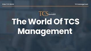 Enter The World of TCS Management