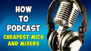 Cheapest Mics and Mixers - 04 - How To Podcast - [ Tutorial ] - fixitfixitfixit