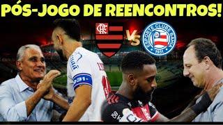 PÓS-JOGO! FLAMENGO X BAHIA! DÉCIMA RODADA DO BRASILEIRÃO! BRIGA INTENÇÃO NO G4 E NO Z4!