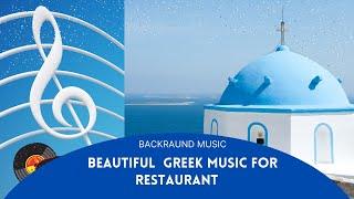 Beautiful Greek Music For Restaurant - Romantic Dinner