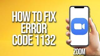 How To Fix Zoom Error Code 1132