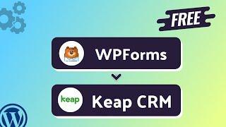 (Free) Integrating WPForms with Keap CRM | Step-by-Step Tutorial | Bit Integrations