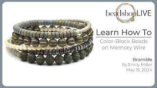 Beadshop LIVE: Colorblocking Beads on Memory Wire