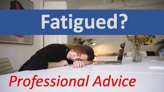 How to Manage Fatigue | Professional Advice for Managing Post-viral and Chronic fatigue