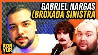 GABRIEL NARGAS (BROXADA SINISTRA) - RON-YUR Podcast #007 com Ronald Rios & Yuri Moraes