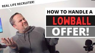 How to Handle a LOWBALL offer!  - Salary negotiation tips
