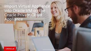 Import Virtual Appliance into Oracle VM on the Oracle Private Cloud Appliance