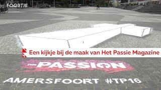 The Passion 2016 in Amersfoort • Kijkje bij het maken van Het Passie Magazine