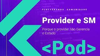 Porque o Provider NÃO É uma Gerência de Estado - Flutter Tips